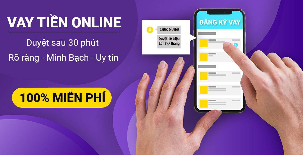 Vay tiền online nhanh chóng và an toàn trên các ngân hàng lớn